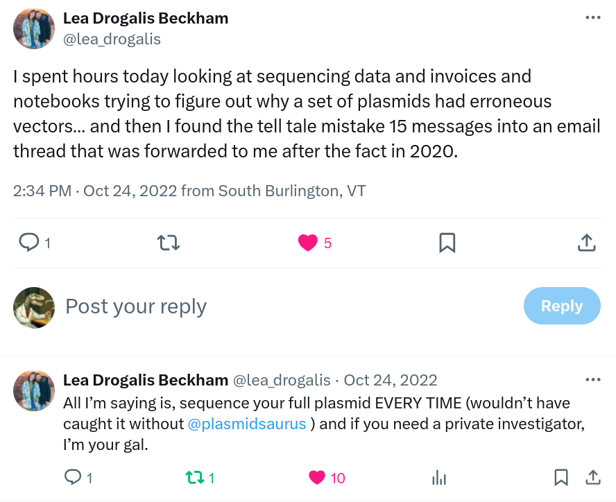 I spent hours today looking at sequencing data and invoices and notebooks trying to figure out why a set of plasmids had erroneous vectors… and then I found the tell tale mistake 15 messages into an email threa that was forwarded to me after the fact in 2020. All I’m saying is, sequence your full plasmid EVERY TIME (wouldn’t have caught it without 
@plasmidsaurus
 ) and if you need a private investigator, I’m your gal.