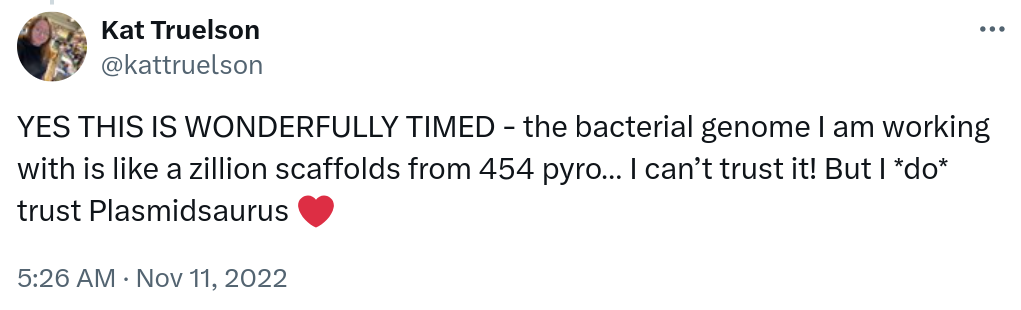 YES THIS IS WONDERFULLY TIMED - the bacterial genome I am working with is like a zillion scaffolds from 454 pyro… I can’t trust it! But I *do* trust Plasmidsaurus ❤️