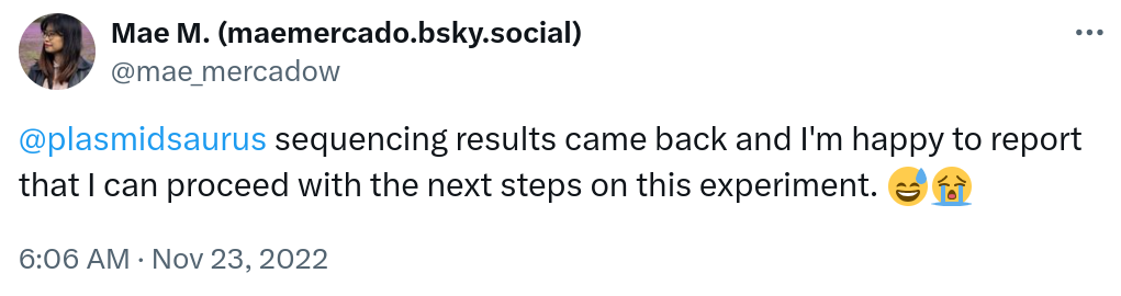 @plasmidsaurus sequencing results came back and I'm happy to report that I can proceed with the next steps on this experiment. 😅😭